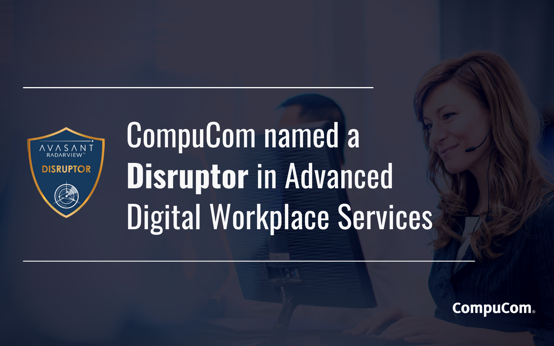Compucom Named Disruptor in Avasant’s RadarView and a Major Contender in Everest Group’s PEAK Matrix